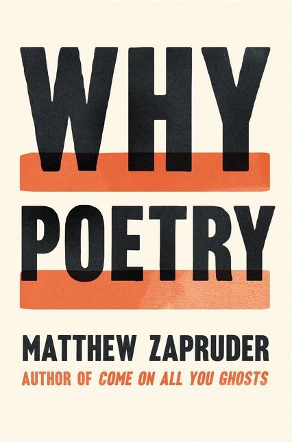 Why Poetry (2017) Matthew Zapruder